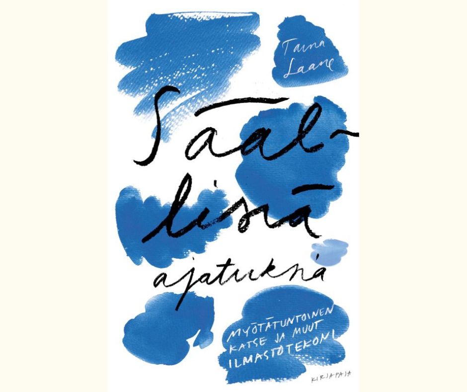 Kuvassa on Taina Laaneen kirjoittaman S&auml;&auml;llisi&auml; ajatuksia -kirjan kansi. Kannessa on valkoisella taustalla vesiv&auml;rill&auml; maalattuja, ik&auml;&auml;n kuin pilvi&auml; sek&auml; kaunokirjoituksella kirjoitettu kirjan nimi.